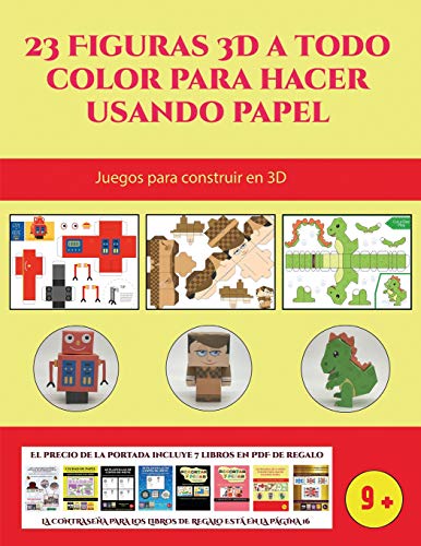 Juegos para construir en 3D (23 Figuras 3D a todo color para hacer usando papel): Un regalo genial para que los niños pasen horas de diversión haciendo manualidades con papel.