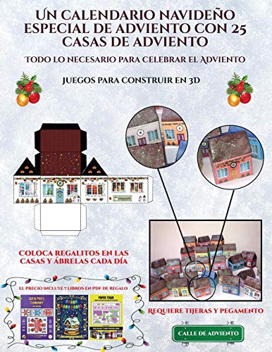 Juegos para construir en 3D (Un calendario navideño especial de adviento con 25 casas de adviento): Un calendario de adviento navideño especial y ... recortables que puedes decorar y rellenar.