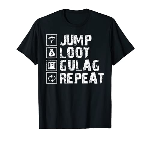 Jump Loot Gulag Repeat Zocker Regalo Gamer Camiseta