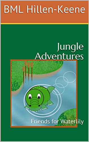 Jungle Adventures: Friends for Waterlily (English Edition)