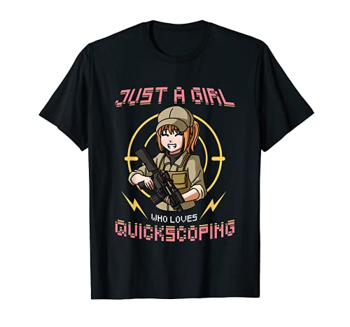 Just A Girl Who Loves Quickscoping Gamer Girl FPS Gaming Camiseta
