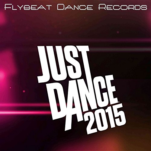Just Dance 2015 [Explicit]