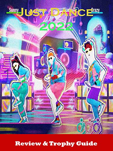 Just Dance 2022 Review & Trophy Guide (English Edition)
