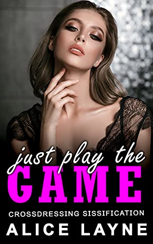 Just Play the Game: VR into Real World Crossdressing Sissification (Skydyve Virtual Reality Stories Book 2) (English Edition)