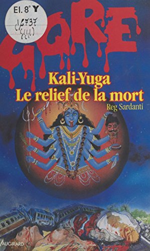 Kali-Yuga, le relief de la mort (P.C. Poche Gor) (French Edition)