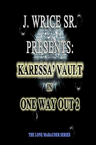 Karessa' Vault In One Way Out 2: The Lone Marauder Series: Volume 2 (Karessa' Vault In No Way Out 2)