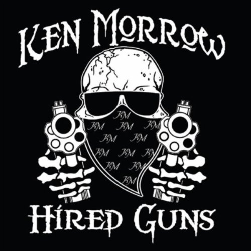 Ken Morrow Hired Guns [Explicit]