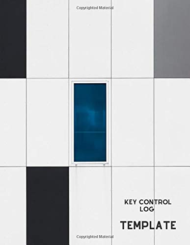 Key Control Log Template: Key Checkout System, Key Log Sign In and Out Sheet, Lock Inventory Register, Key Register Logbook Format, Record Key ... Personal Use, 110 Pages. (Key Control Logs)
