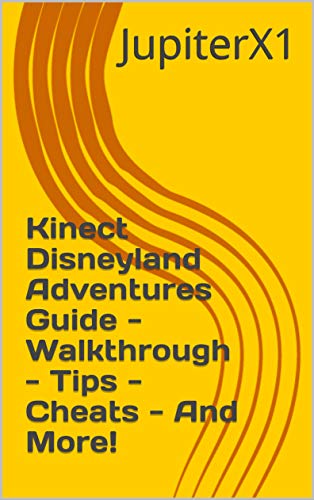 Kinect Disneyland Adventures Guide - Walkthrough - Tips - Cheats - And More! (English Edition)