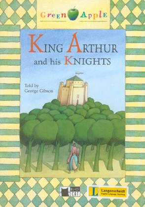 King Arthur and his knights. Con CD-ROM: King Arthur and his Knights + audio CD/CD-ROM (Green apple)