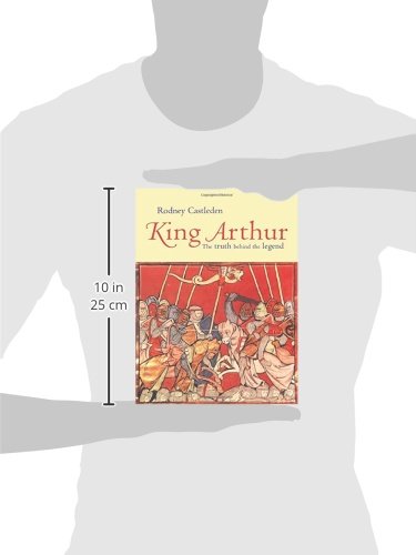 King Arthur: The Truth Behind the Legend