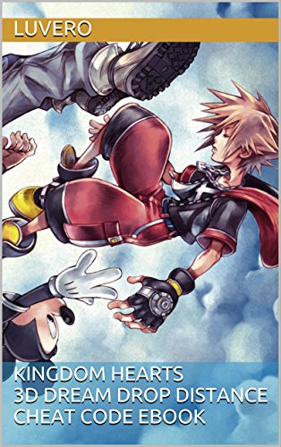 Kingdom Hearts 3D Dream Drop Distance Cheat Code Ebook (English Edition)
