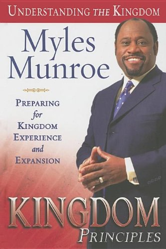 Kingdom Principles: Preparing for Kingdom Experience and Expansion: 02 (Understanding the Kingdom)
