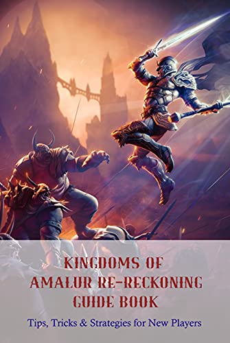 Kingdoms of Amalur Re-Reckoning Guide Book: Tips, Tricks & Strategies for New Players (English Edition)
