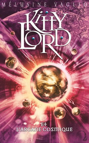 Kitty Lord 4 - L'arcane cosmique (Aventure) (French Edition)