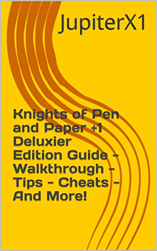 Knights of Pen and Paper +1 Deluxier Edition Guide - Walkthrough - Tips - Cheats - And More! (English Edition)
