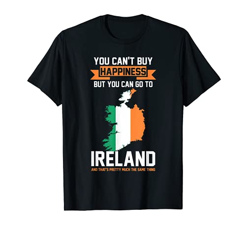 La felicidad se puede ir a Irlanda Camiseta