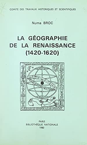 La géographie de la Renaissance (1420-1620) (French Edition)
