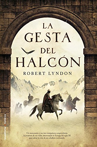 La gesta del halcón (Novela Historica (roca))