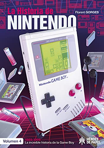 La Historia de Nintendo Vol.4: 1989-1999. LA INCREÍBLE HISTORIA DE LA GAME BOY