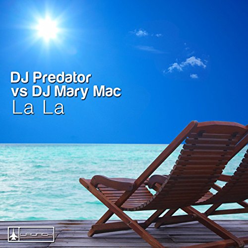 La La (DJ Predator vs. DJ Mary Mac) [DJ Mary Mac's "2010" Mix]