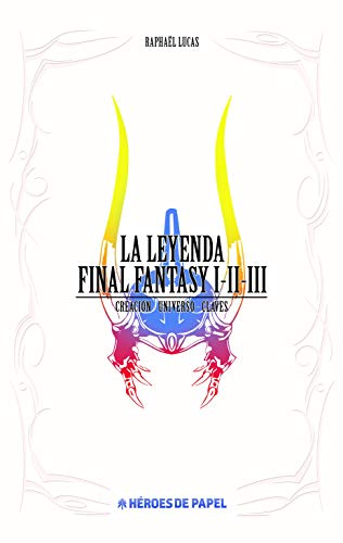 La Leyenda Final Fantasy I-II-III