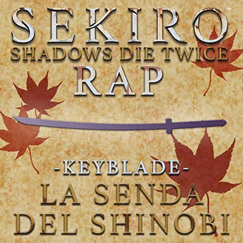 La Senda del Shinobi (Sekiro: Shadows Die Twice Rap)