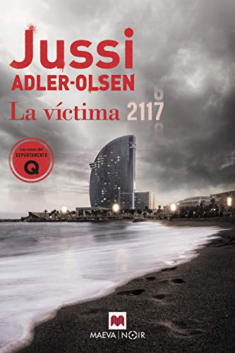 La víctima 2117: Un caso que sitúa Barcelona en el centro de un rompecabezas criminal (Los casos del Departamento Q nº 8)