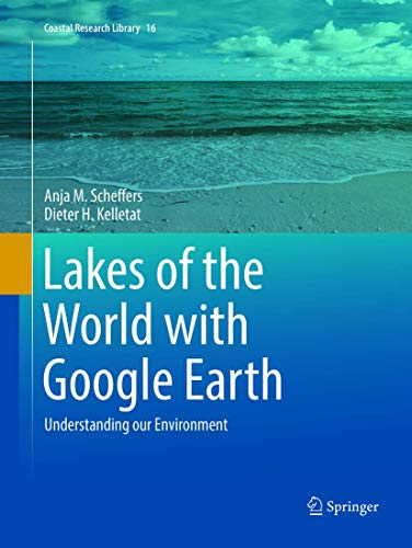 Lakes of the World with Google Earth: Understanding our Environment: 16 (Coastal Research Library)