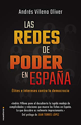 Las redes de poder en España: Élites e intereses contra la democracia (Eldiario.es)