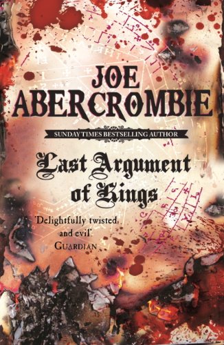 Last Argument Of Kings: Book Three (The First Law 3) (English Edition)