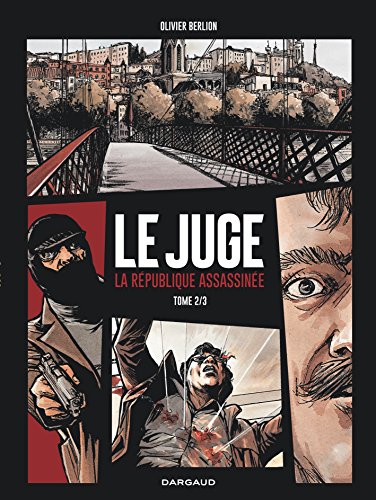 Le Juge, la République assassinée - Tome 2 - Le Juge, la République assassinée - tome 2 (Le Juge, la République assassi, 2)