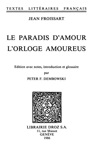 Le paradis d’Amour ; L'Orloge amoureus (French Edition)