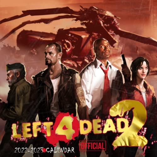 Left 4 Dead 2: OFFICIAL 2022 Calendar - Video Game calendar 2022 - Left 4 Dead 2 -18 monthly 2022-2023 Calendar - Planner Gifts for boys girls kids ... games Kalendar Calendario Calendrier).2