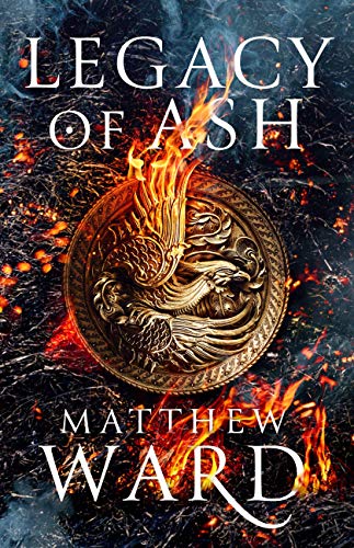 Legacy of Ash: Book One of the Legacy Trilogy (English Edition)