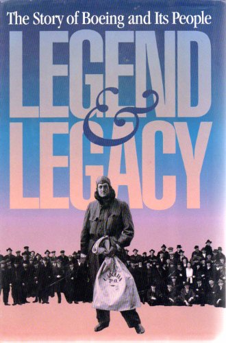 Legend and Legacy: The Story of Boeing and Its People