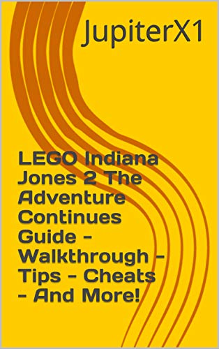 LEGO Indiana Jones 2 The Adventure Continues Guide - Walkthrough - Tips - Cheats - And More! (English Edition)