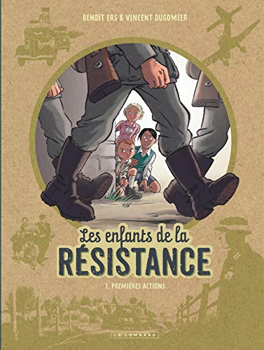 Les Enfants de la Résistance - Tome 1 - Premières actions (Les Enfants de la Résistance, 1)