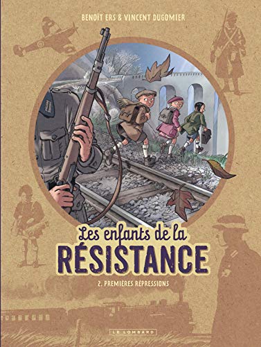 Les Enfants de la Résistance - Tome 2 - Premières répressions (Les Enfants de la Résistance, 2)