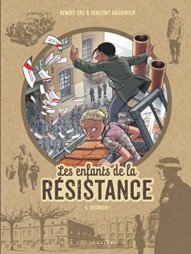 Les Enfants de la Résistance - Tome 6 - Désobéir ! (Les Enfants de la Résistance, 6)