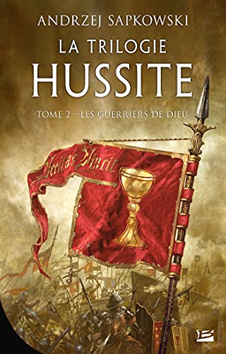Les Guerriers de Dieu: La Trilogie hussite, T2 (French Edition)