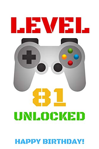LEVEL 81 UNLOCKED HAPPY BIRTHDAY!: Gamer Notebook / Journal / Diary / Achievement / Card / Appreciation Gift (6 x 9 - 110 Blank Lined Pages)