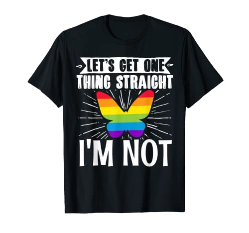 LGBT Lesbianas Orgullo Gay Lets Obtener Una cosa Recta No Soy Camiseta