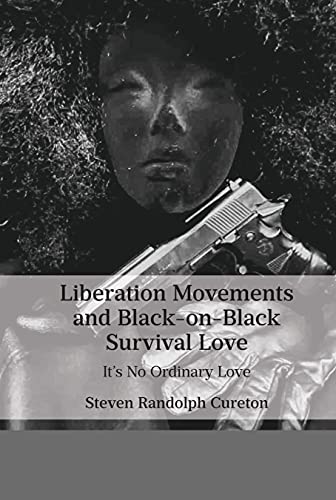 Liberation Movements and Black-on-Black Survival Love: Its No Ordinary Love (English Edition)