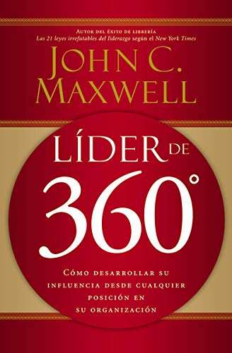 Lider 360º: Cómo desarrollar su influencia desde cualquier posición en su organización