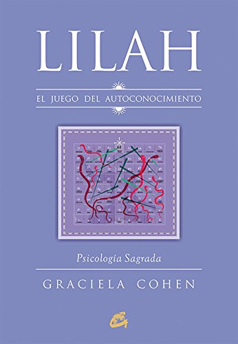 Lilah, El Juego Del Autoconocimiento: Psicología Sagrada (Saber-Ser)