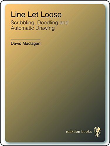 Line Let Loose: Scribbling, Doodling and Automatic Drawing (English Edition)