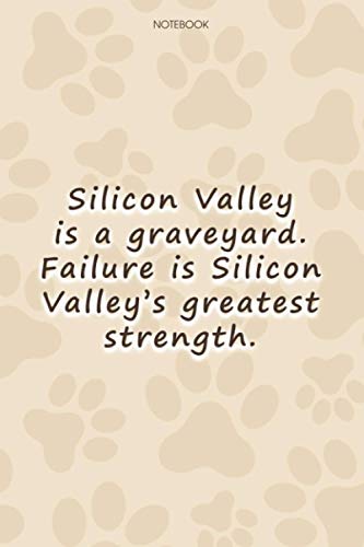 Lined Notebook Journal Cute Dog Cover Silicon Valley is a graveyard: High Performance, Goal, Simple, Paycheck Budget, 6x9 inch, 114 Pages, Personalized, To Do List
