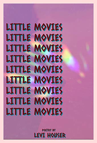 Little Movies: A Collection Of Thoughts, Memories, and Poetry (The Gemini Collection Book 2) (English Edition)