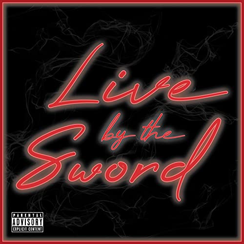 Live By The Sword [Explicit]